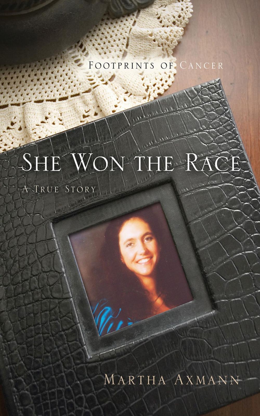 Big bigCover of She Won The Race (Footprints of Cancer)