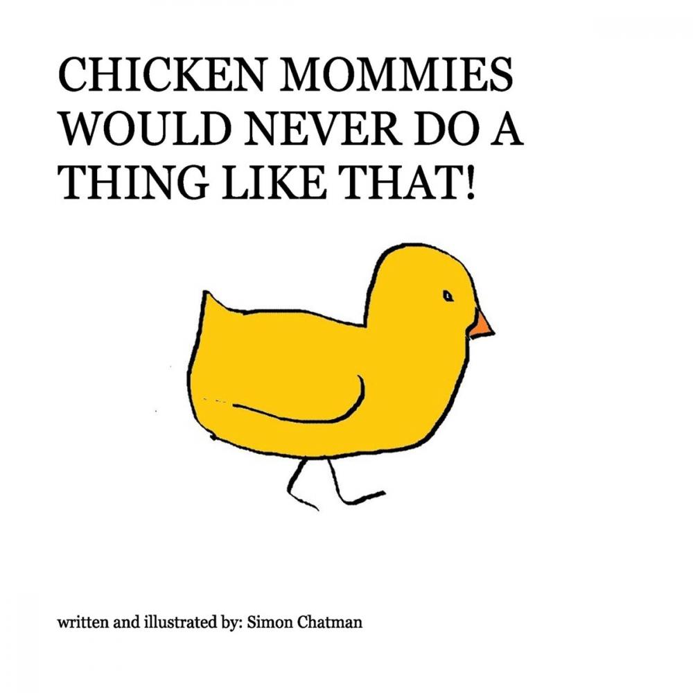 Big bigCover of Chicken Mommies Would Never Do A Thing Like That!