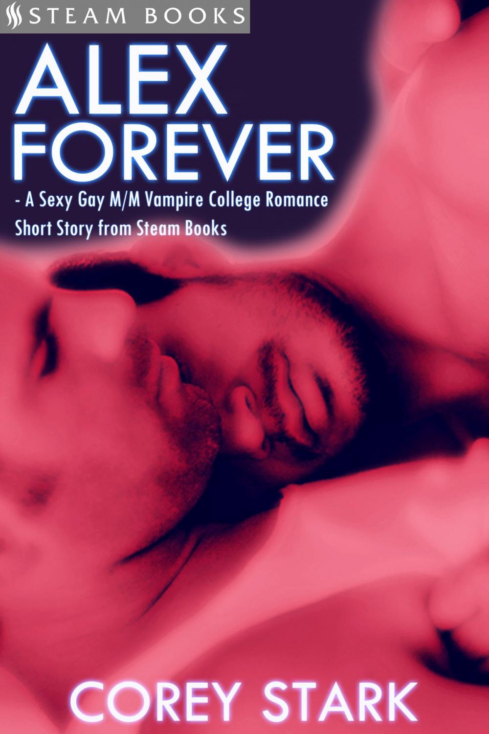 Big bigCover of Alex Forever - A Sexy Gay M/M Vampire College Romance Short Story from Steam Books