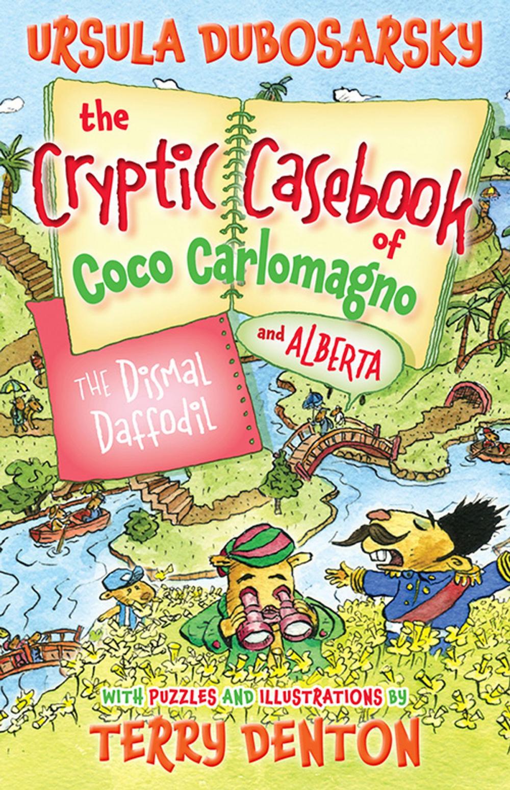 Big bigCover of The Dismal Daffodil: The Cryptic Casebook of Coco Carlomagno (and Alberta) Bk 4