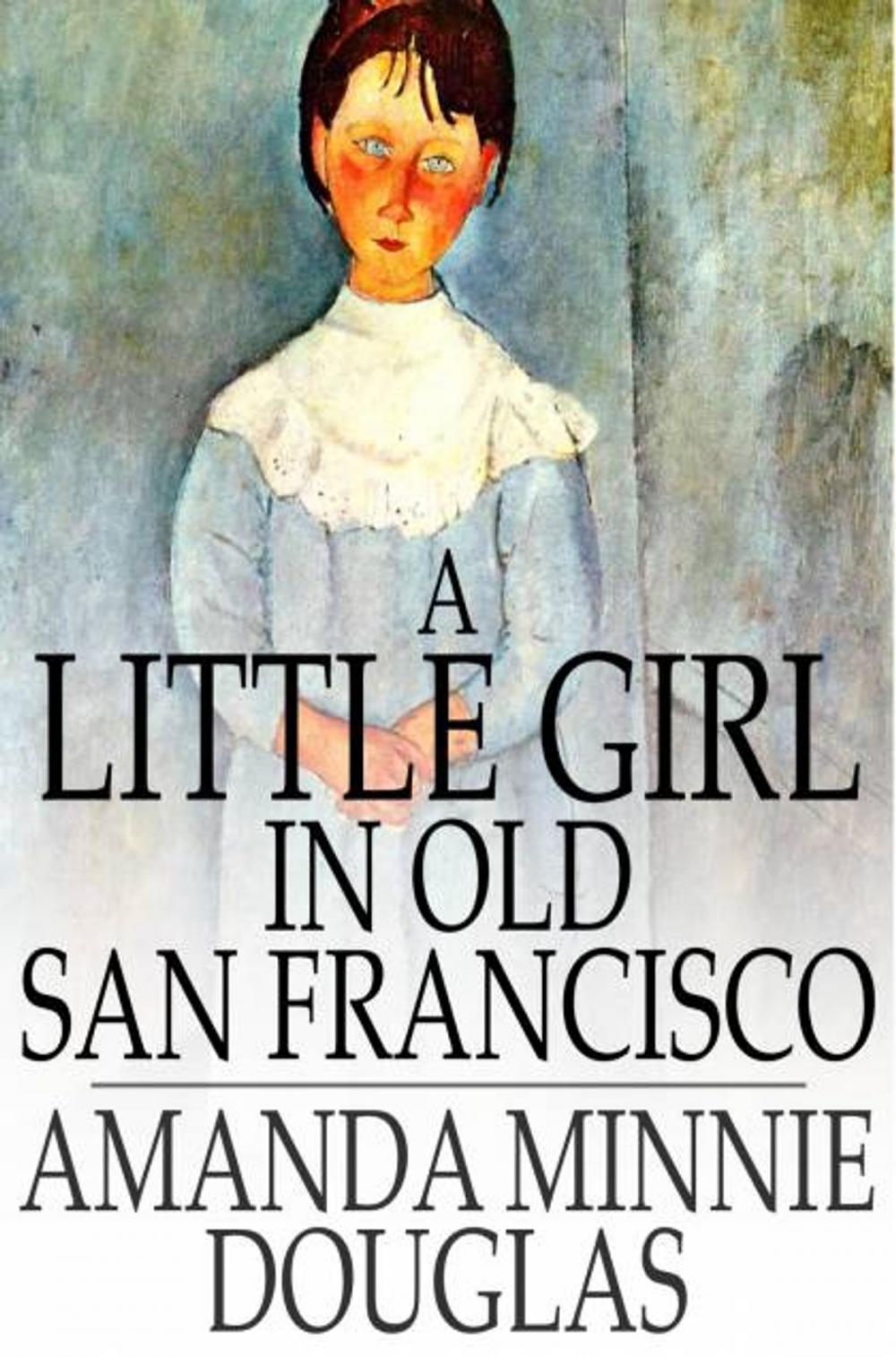 Big bigCover of A Little Girl in Old San Francisco