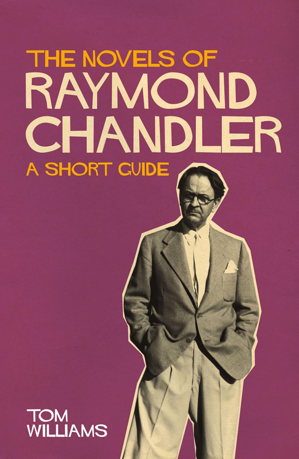 Big bigCover of The Novels of Raymond Chandler: A Short Guide