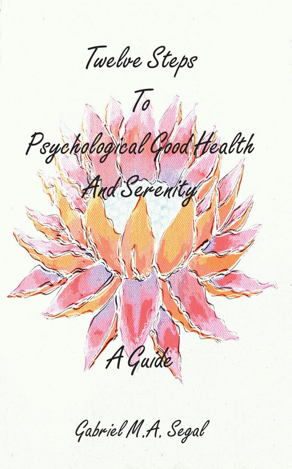 Big bigCover of Twelve Steps to Psychological Good Health and Serenity