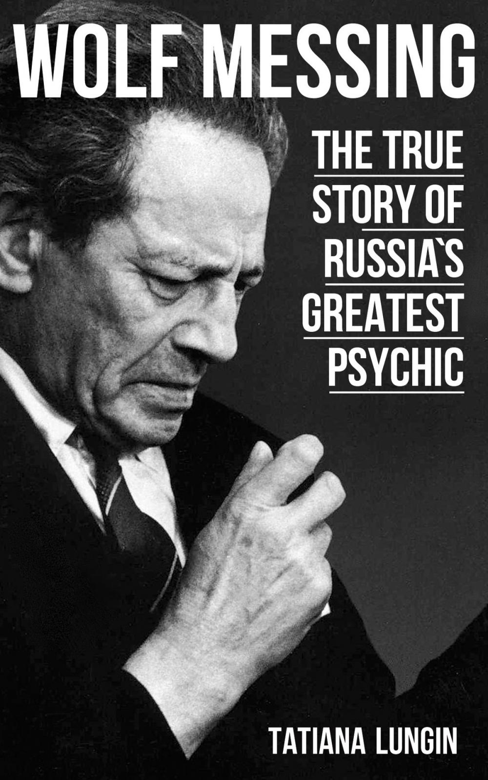 Big bigCover of Wolf Messing: The True Story of Russia`s Greatest Psychic