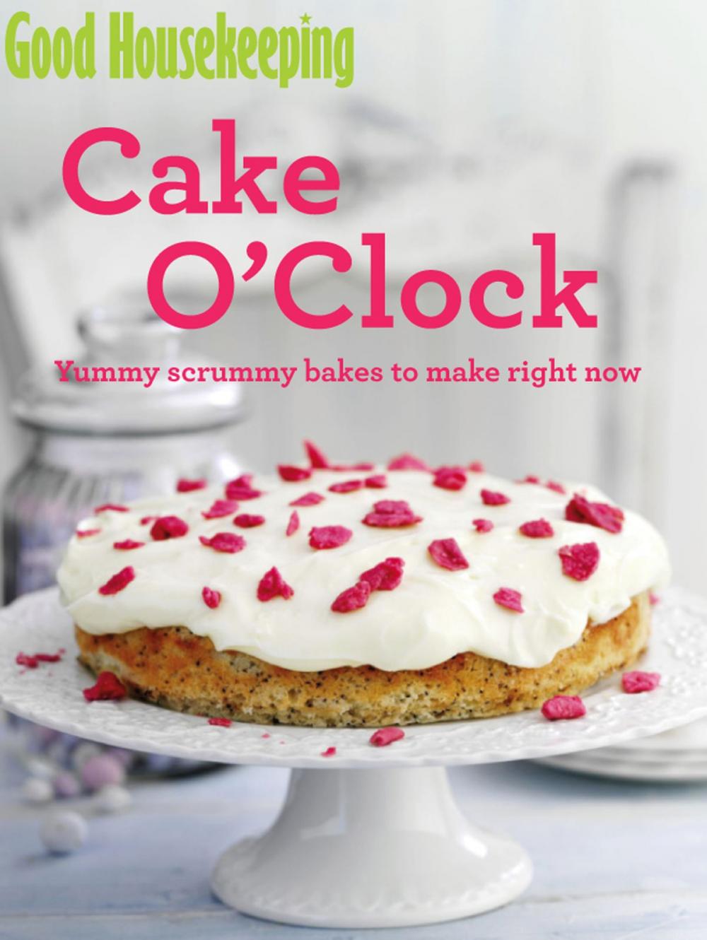 Big bigCover of Good Housekeeping Cake O'Clock