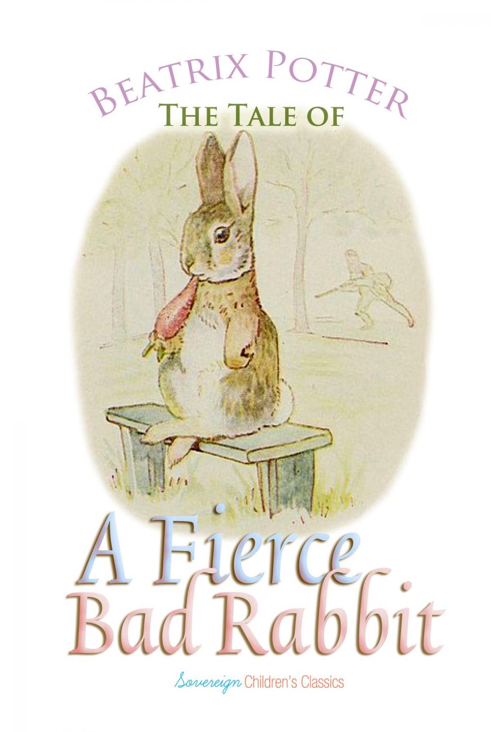 Big bigCover of The Tale of a Fierce Bad Rabbit