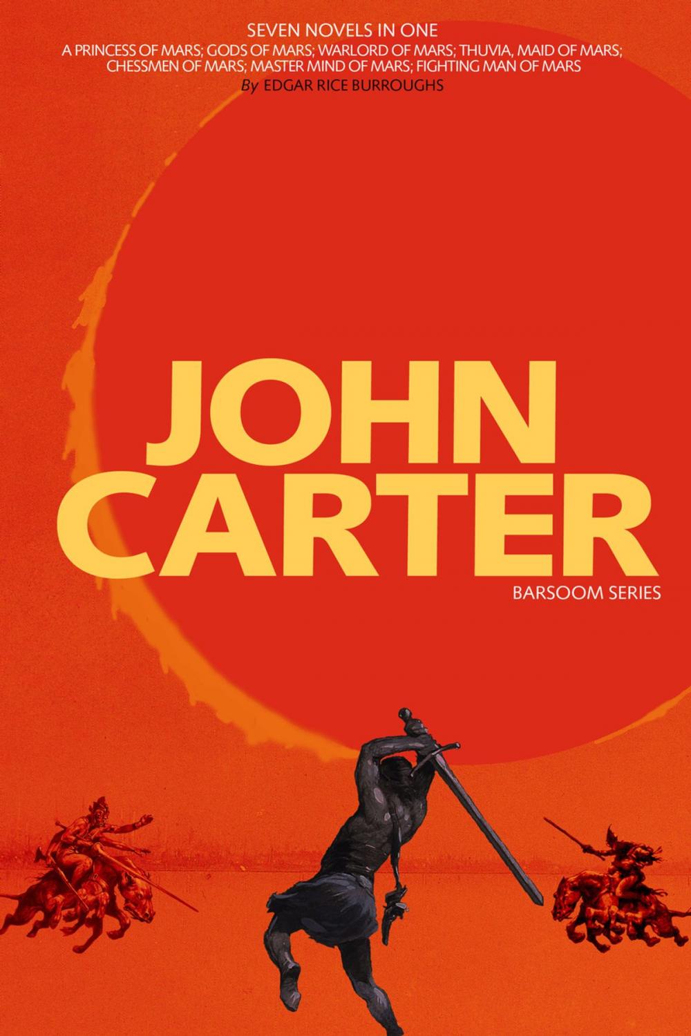 Big bigCover of John Carter: Barsoom Series (7 Novels) A Princess of Mars; Gods of Mars; Warlord of Mars; Thuvia, Maid of Mars; Chessmen of Mars; Master Mind of Mars; Fighting Man of Mars COMPLETE WITH ILLUSTRATIONS