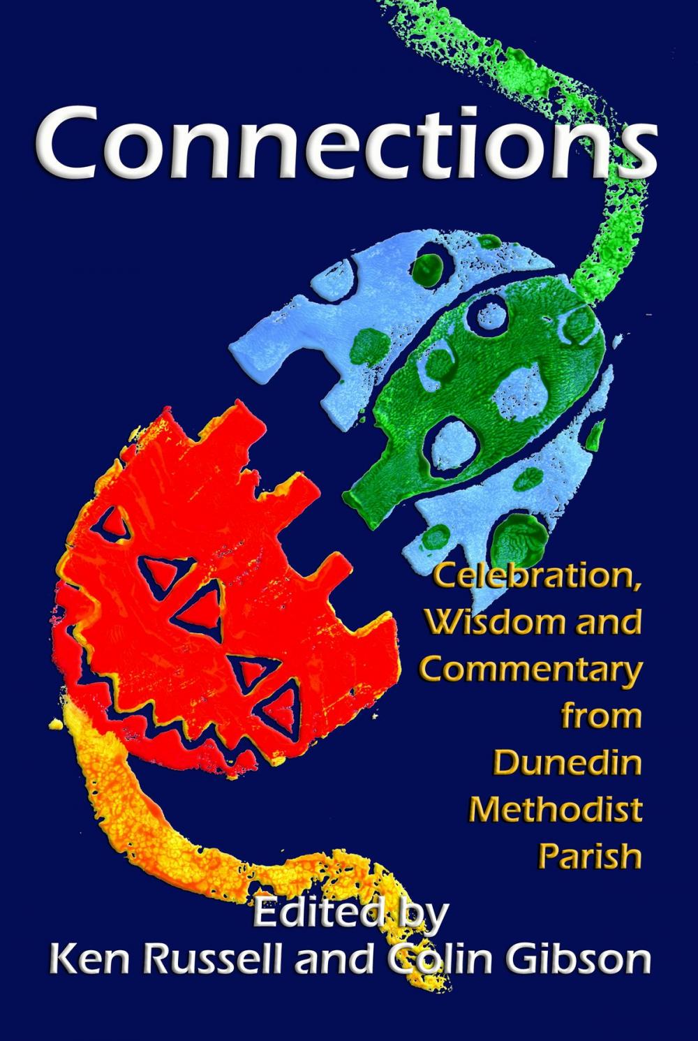 Big bigCover of Connections: Celebration, Wisdom and Commentary from Dunedin Methodist Parish