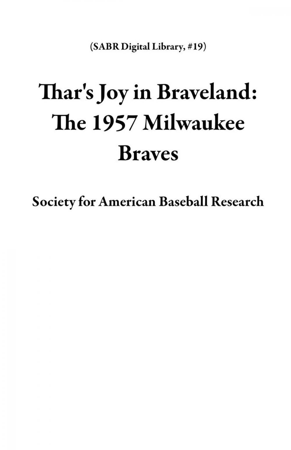 Big bigCover of Thar's Joy in Braveland: The 1957 Milwaukee Braves