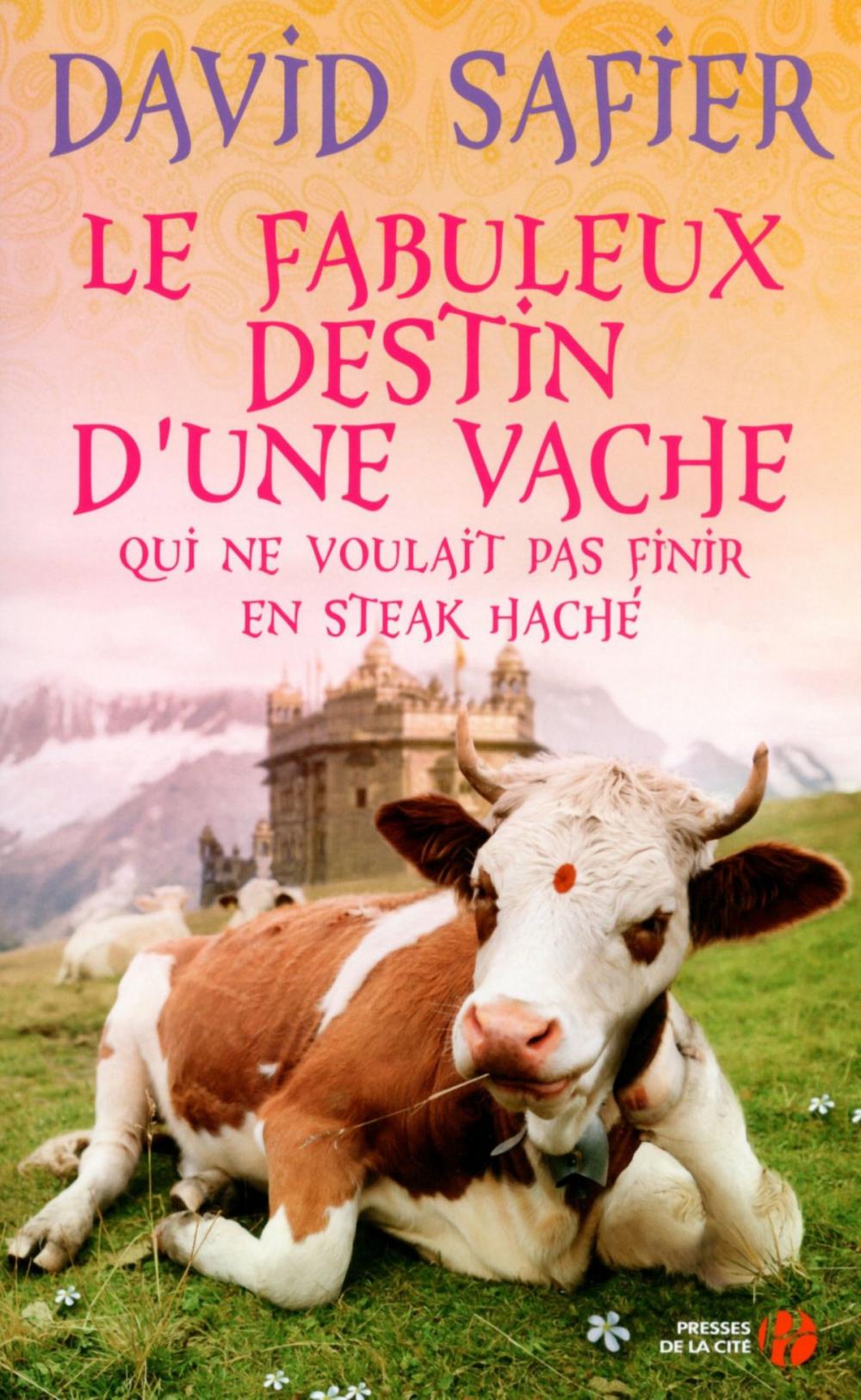 Big bigCover of Le fabuleux destin d'une vache qui ne voulait pas finir en steak haché