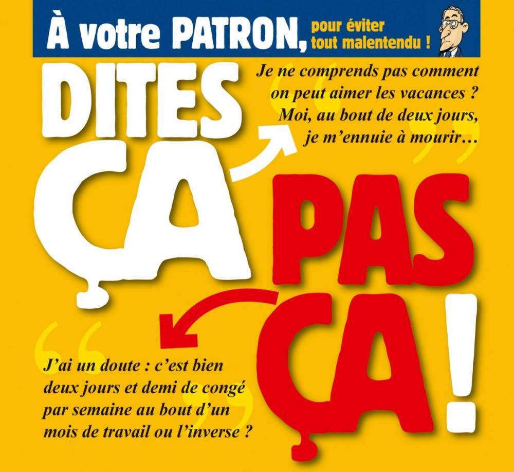 Big bigCover of Dites ça. pas ça ! - À votre patron