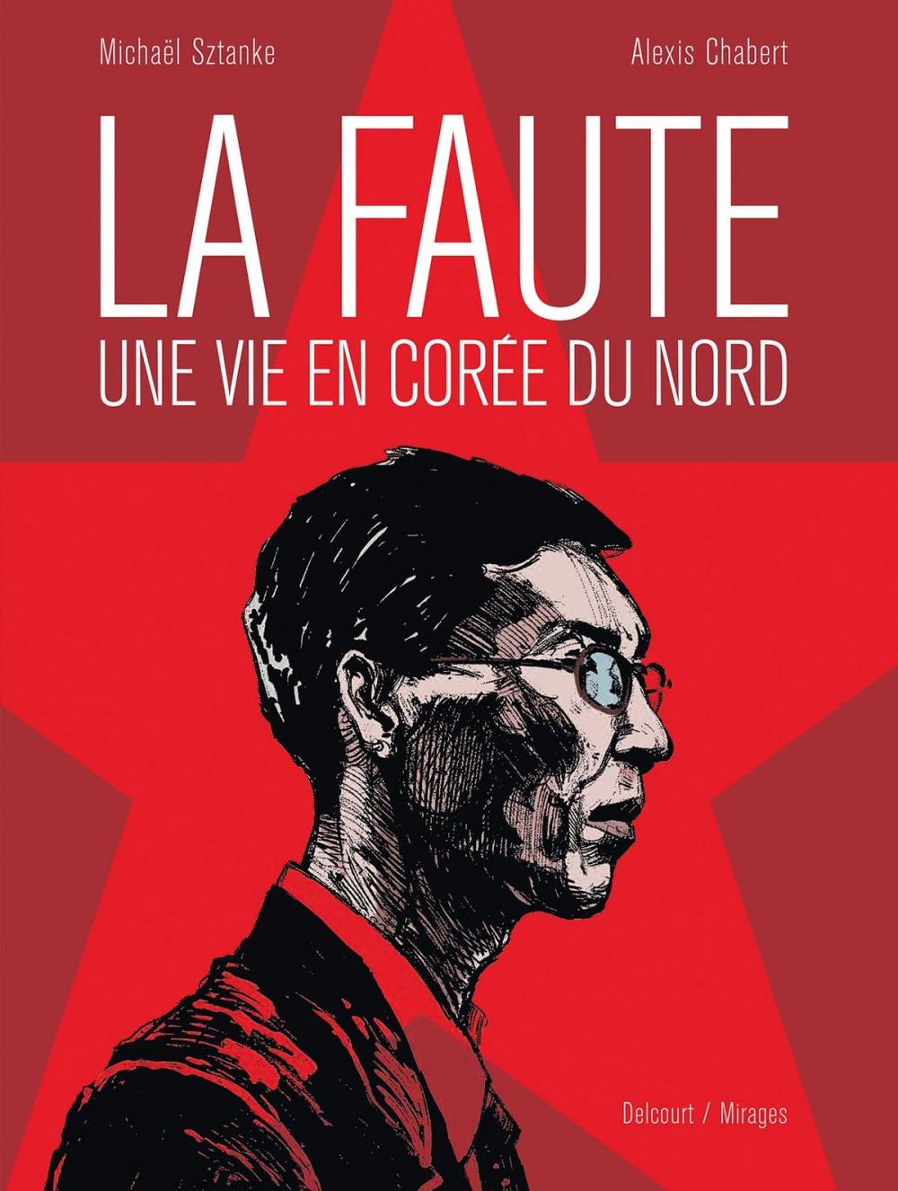 Big bigCover of La Faute, une vie en Corée du Nord