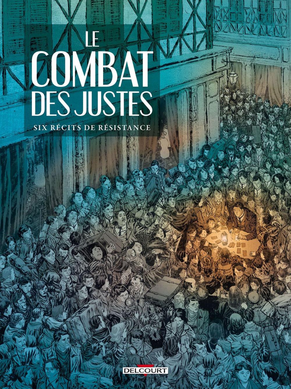 Big bigCover of Le Combat des Justes - Six récits de résistance