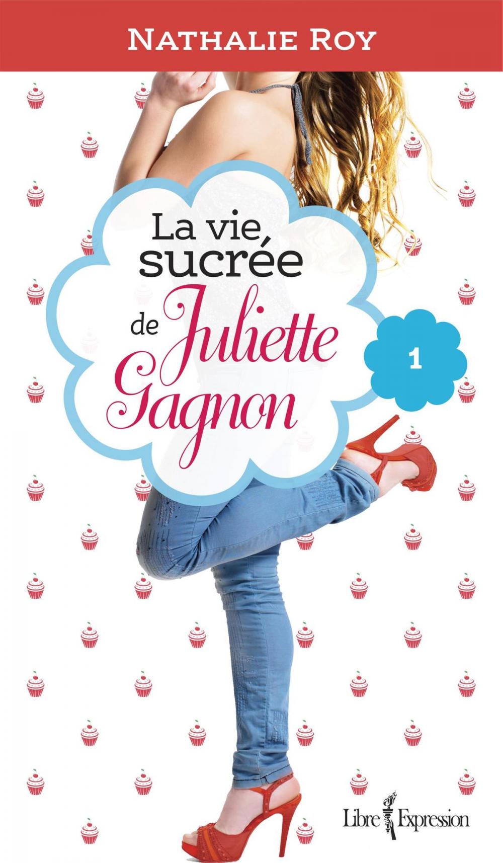 Big bigCover of La Vie sucrée de Juliette Gagnon, tome 1