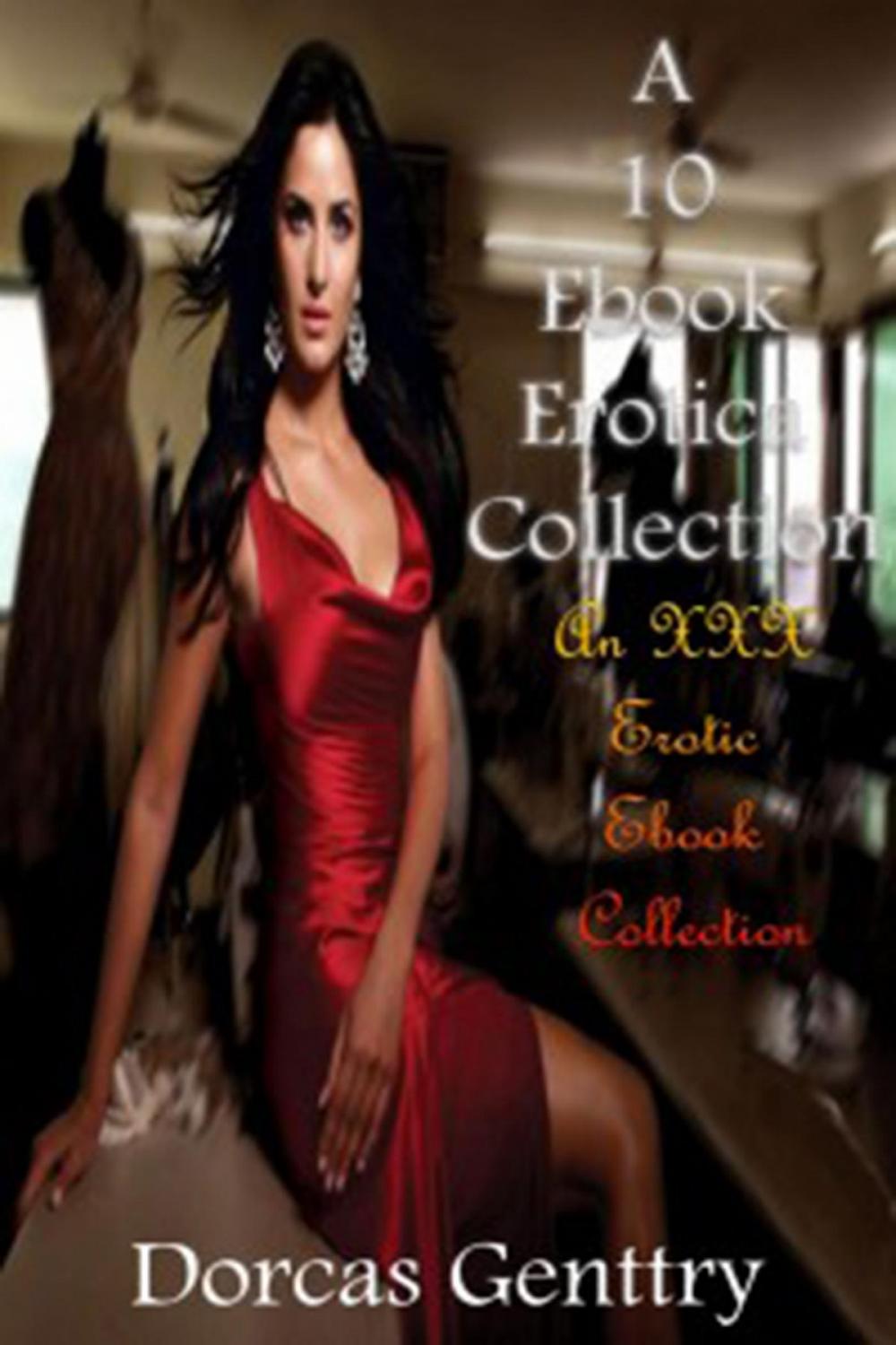 Big bigCover of A 10 Ebook Erotica Collection An XXX Erotic Ebook Collection