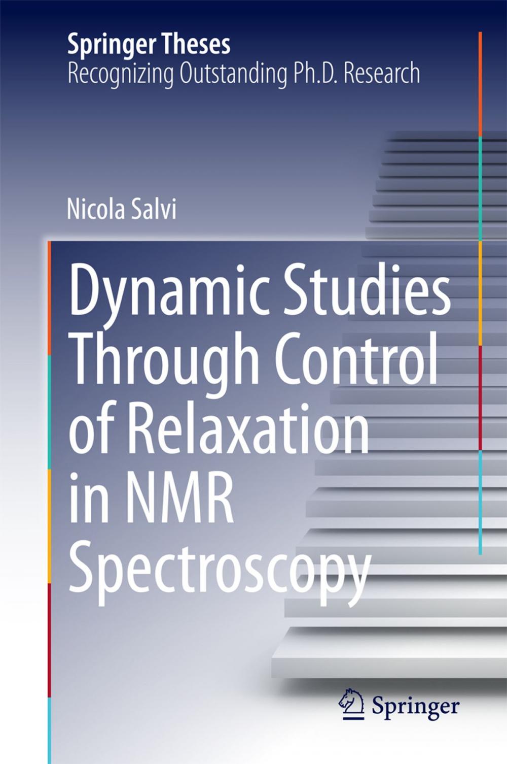 Big bigCover of Dynamic Studies Through Control of Relaxation in NMR Spectroscopy