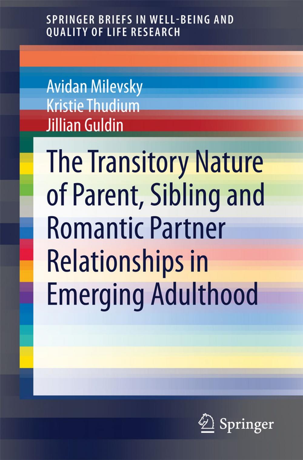 Big bigCover of The Transitory Nature of Parent, Sibling and Romantic Partner Relationships in Emerging Adulthood