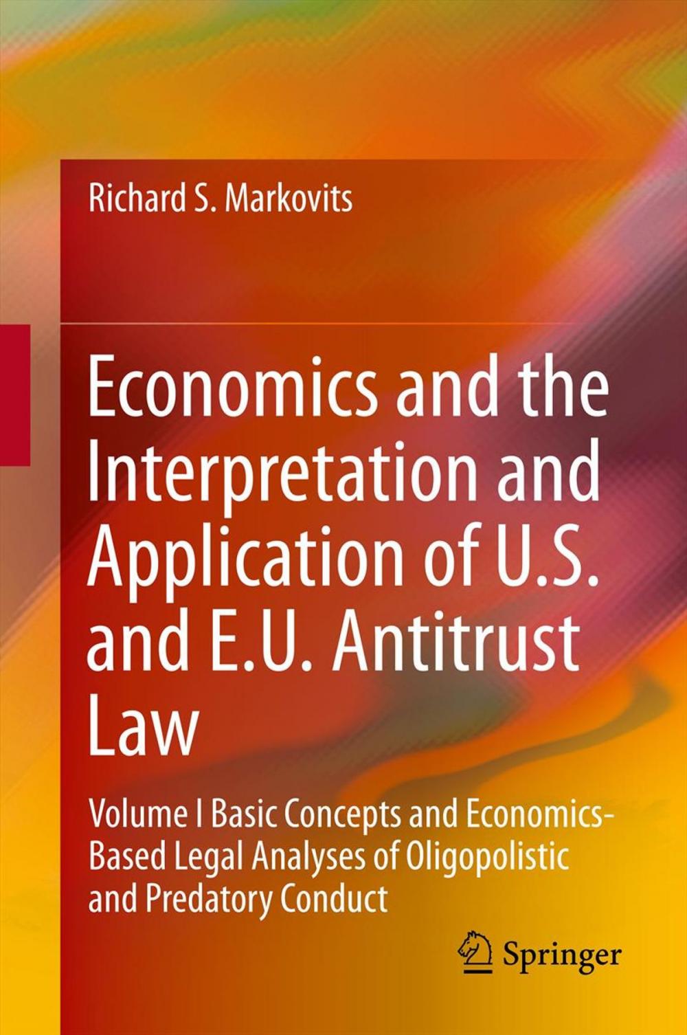 Big bigCover of Economics and the Interpretation and Application of U.S. and E.U. Antitrust Law