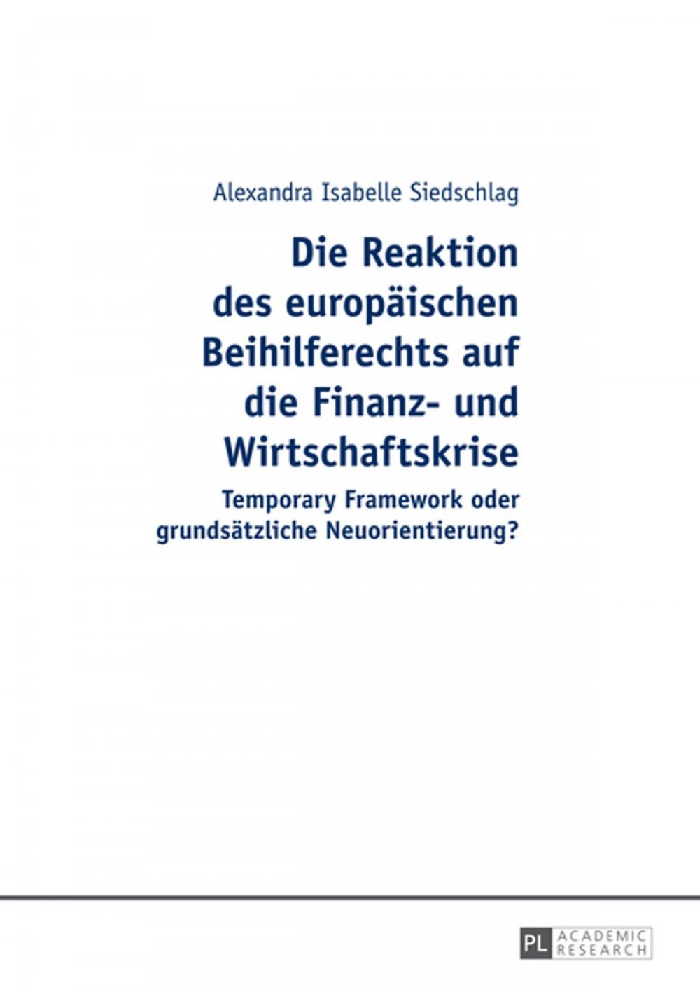 Big bigCover of Die Reaktion des europaeischen Beihilferechts auf die Finanz- und Wirtschaftskrise