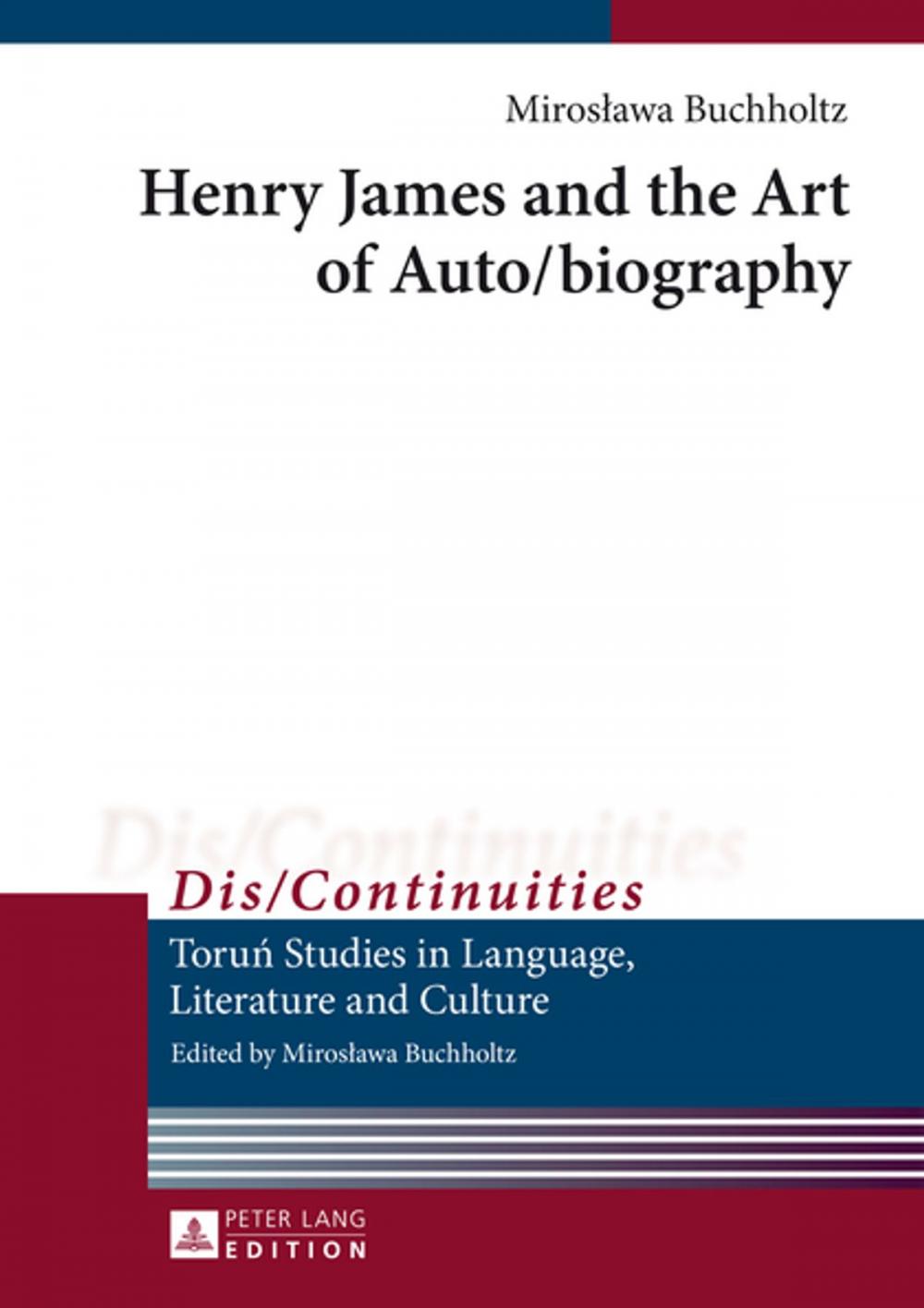 Big bigCover of Henry James and the Art of Auto/biography