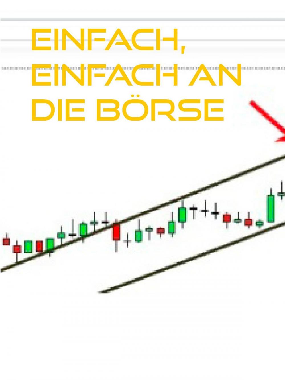 Big bigCover of Einfach, einfach an die Börse