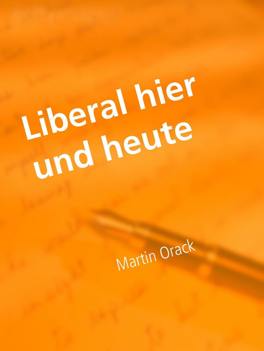 Big bigCover of Liberal hier und heute - Arbeitsplatz