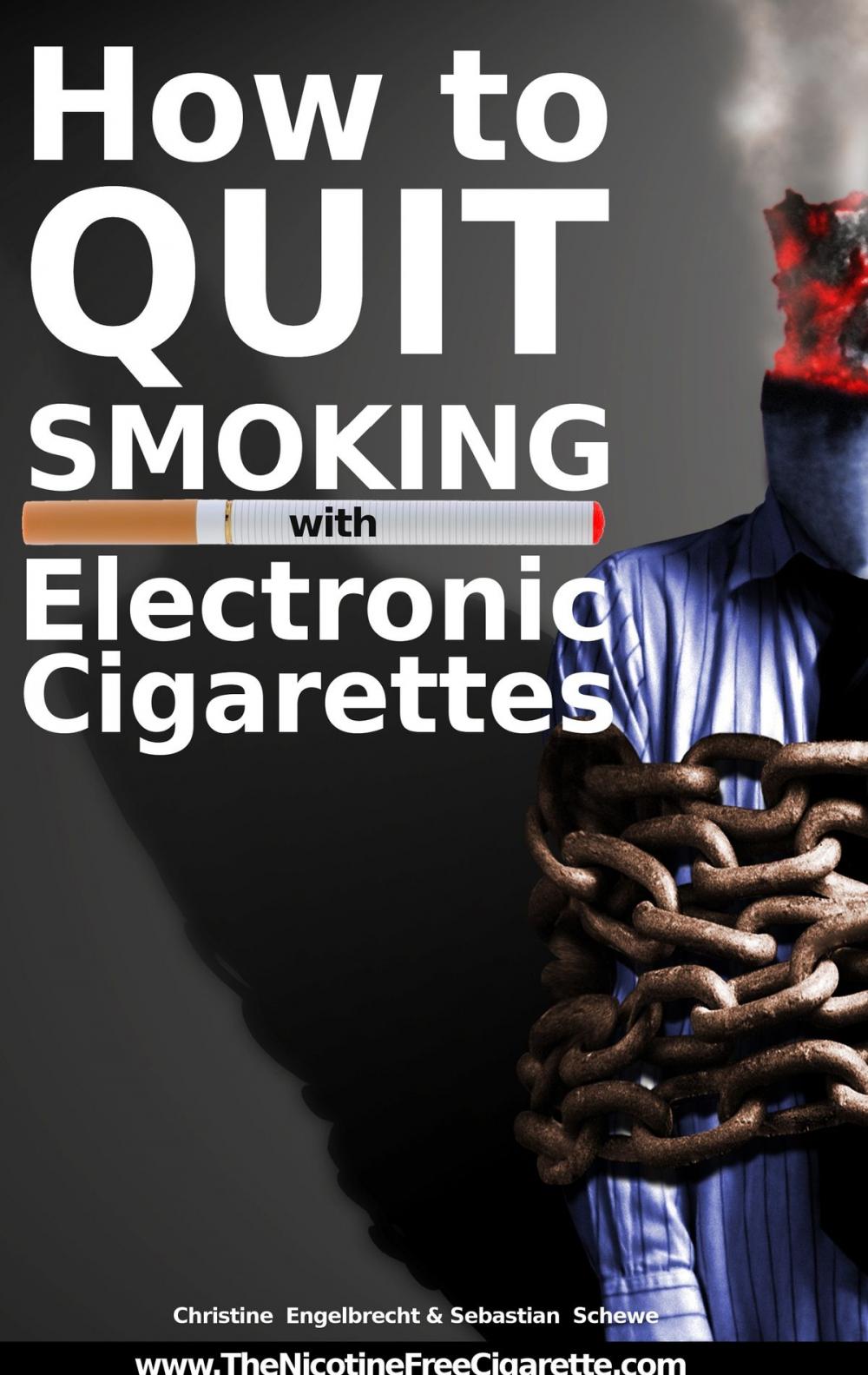 Big bigCover of How to quit smoking with Electronic Cigarettes