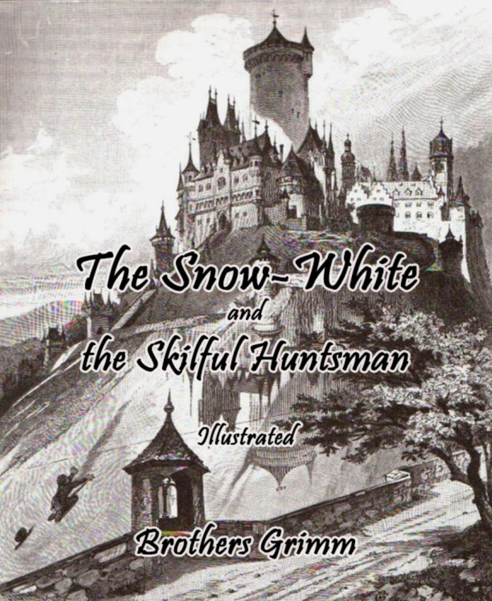 Big bigCover of The Snow-White and the Skilful Huntsman