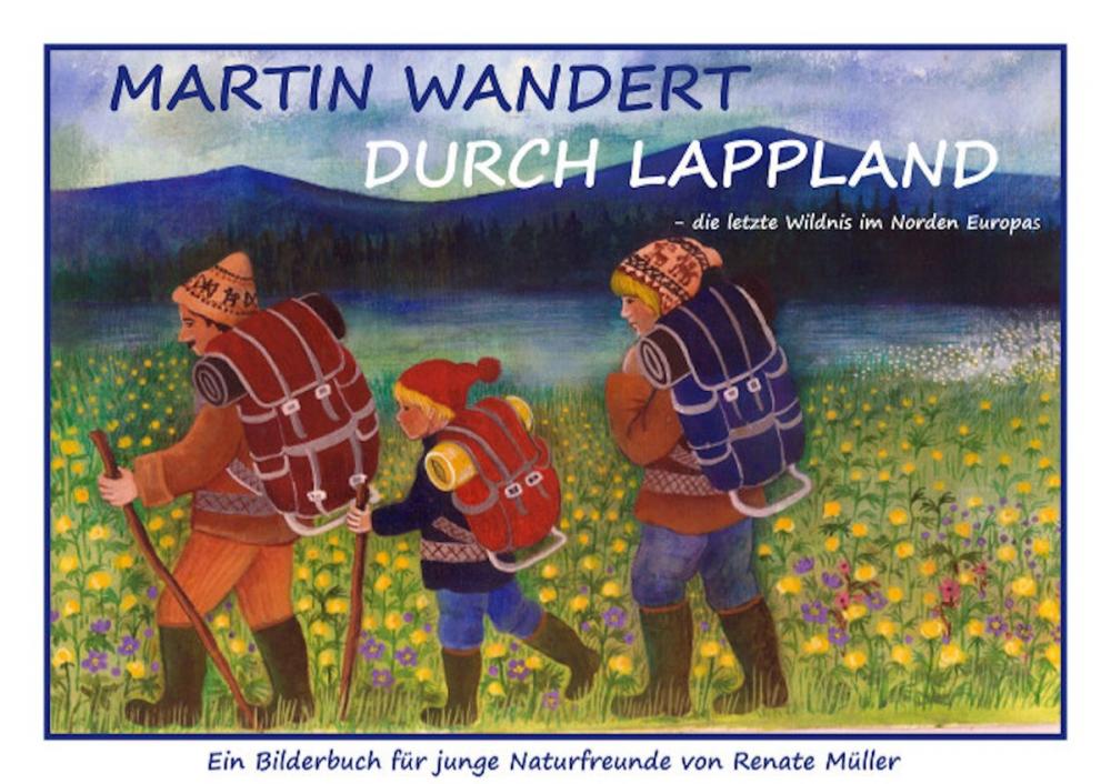 Big bigCover of Martin wandert durch Lappland - die letzte Wildniss im Norden Europas