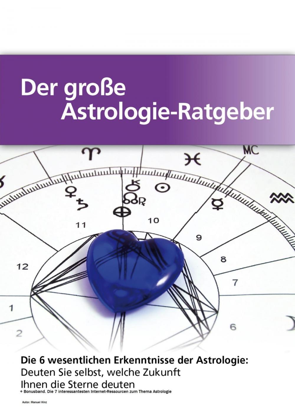 Big bigCover of Der große Astrologie-Ratgeber - Die 6 wesentlichen Erkenntnisse der Astrologie