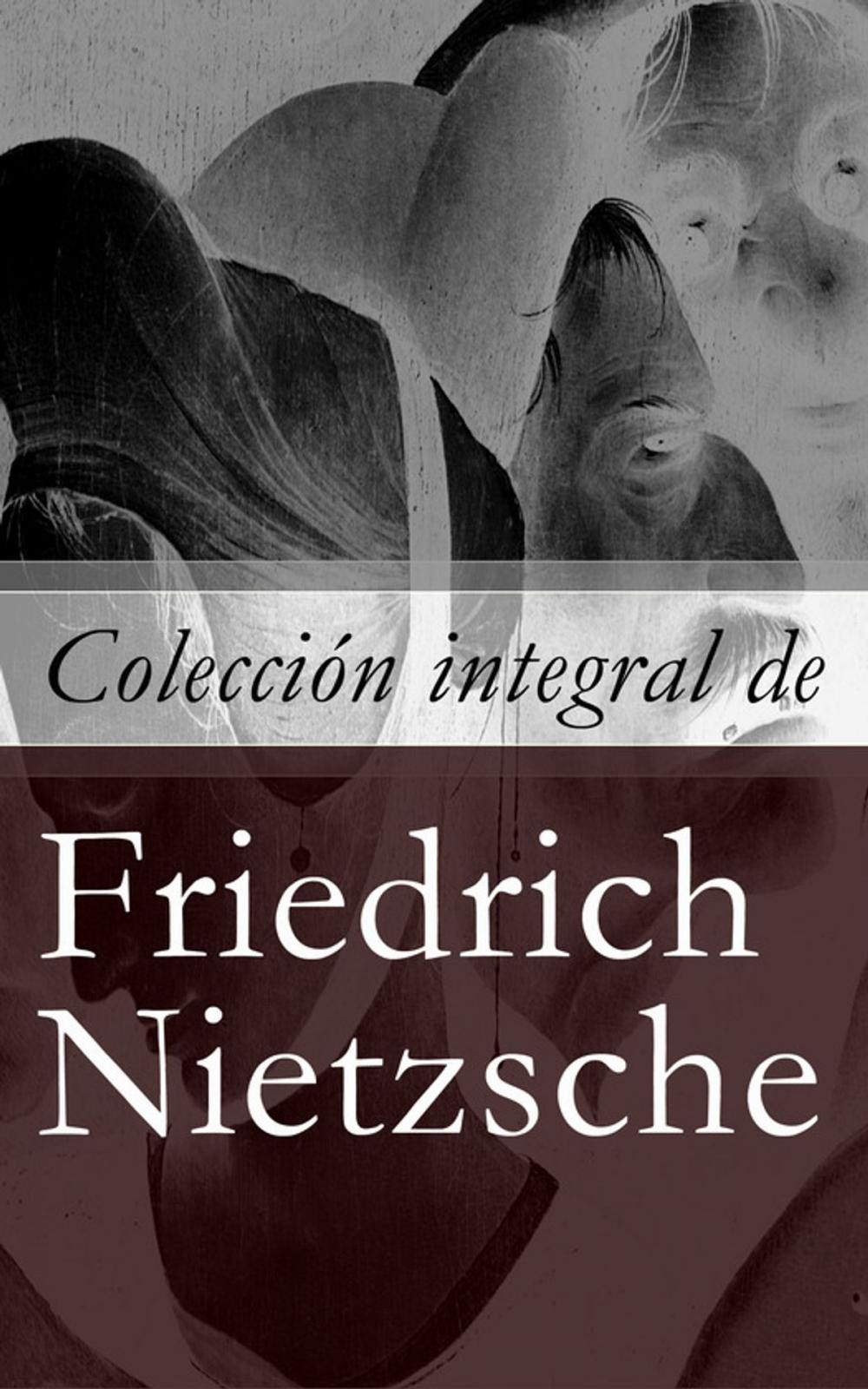 Big bigCover of Colección integral de Friedrich Nietzsche