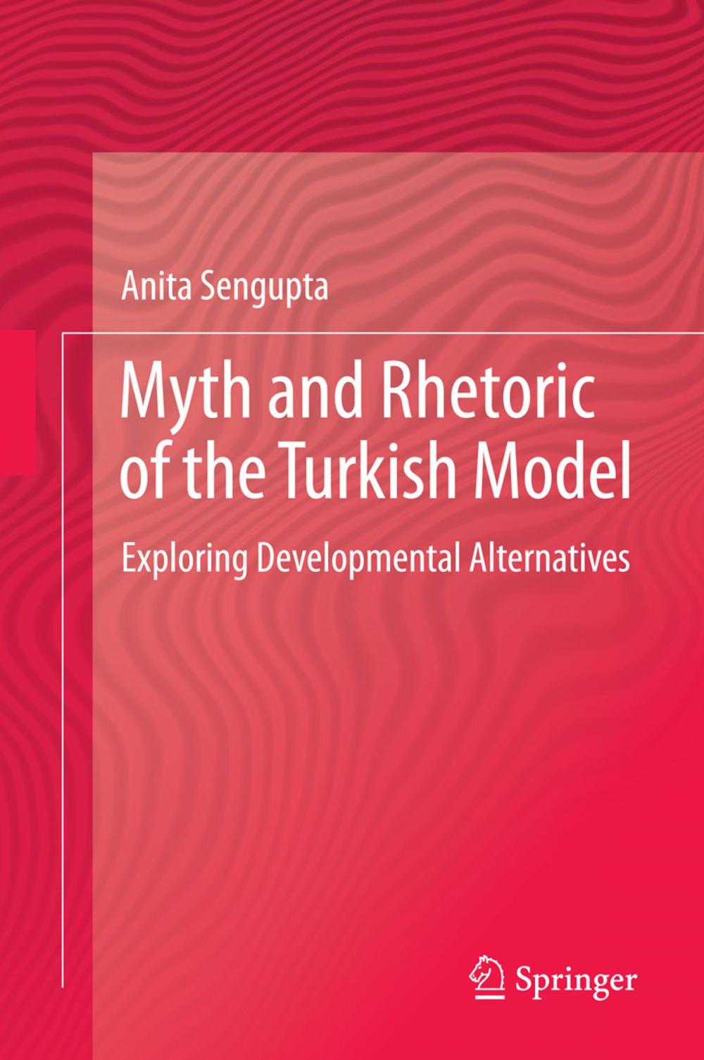 Big bigCover of Myth and Rhetoric of the Turkish Model