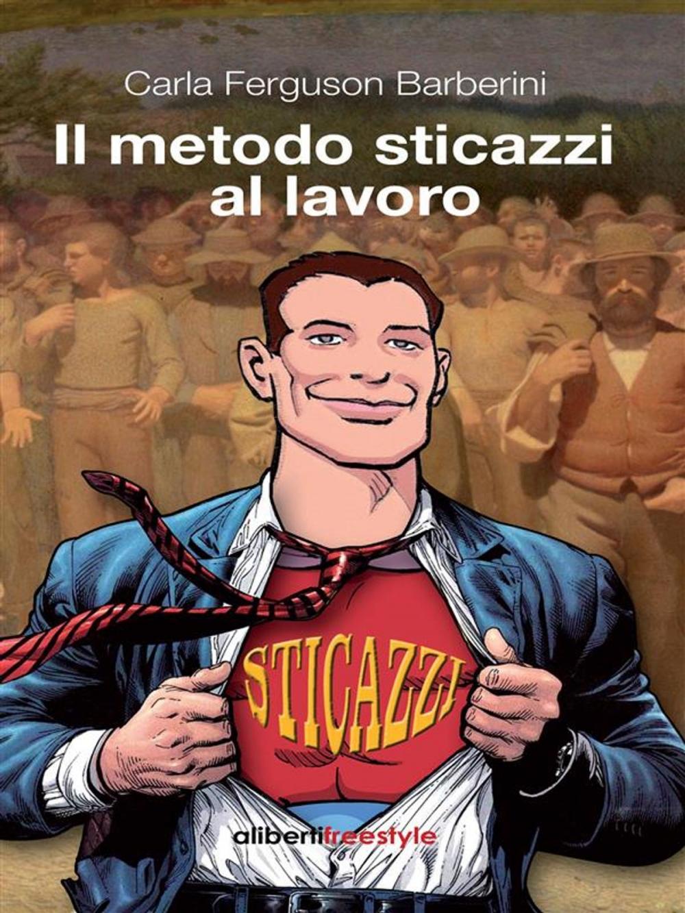 Big bigCover of Il metodo sticazzi al lavoro