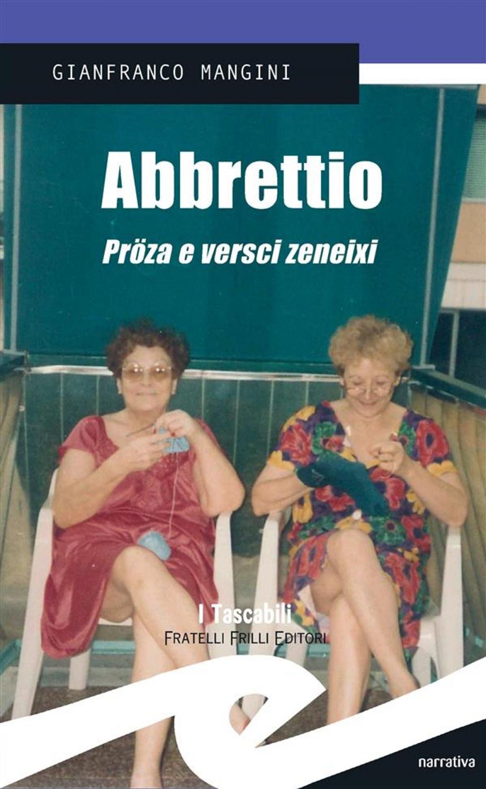 Big bigCover of Abbrettio. Pröza e versci zeneixi