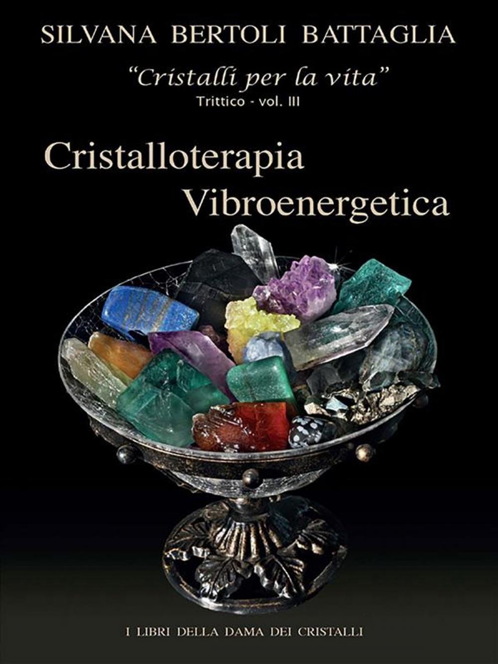 Big bigCover of “Cristalloterapia Vibroenergetica” con Schede Cristalli Terapeutici e Indici Analitici vol. 3