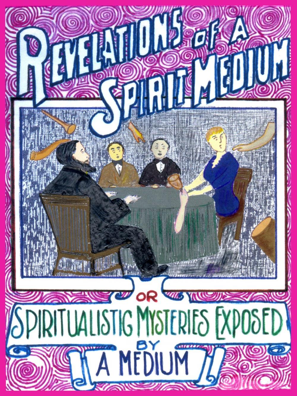 Big bigCover of Revelations of a Spirit Medium