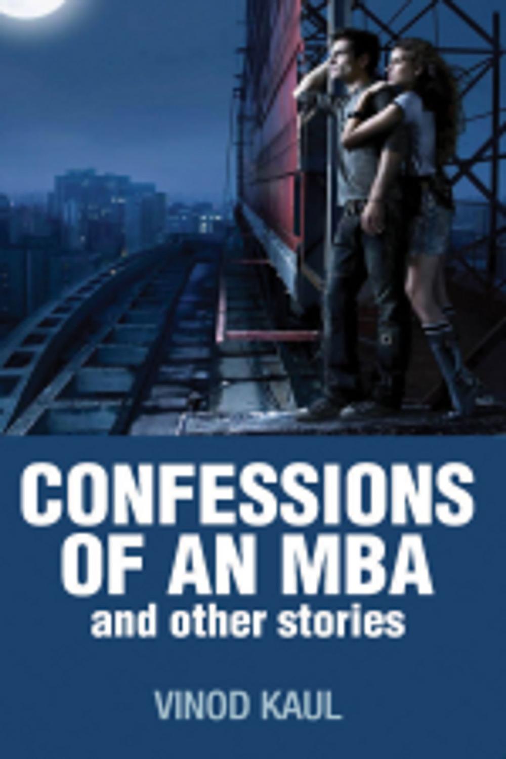 Big bigCover of CONFESSIONS of an MBA and other stories