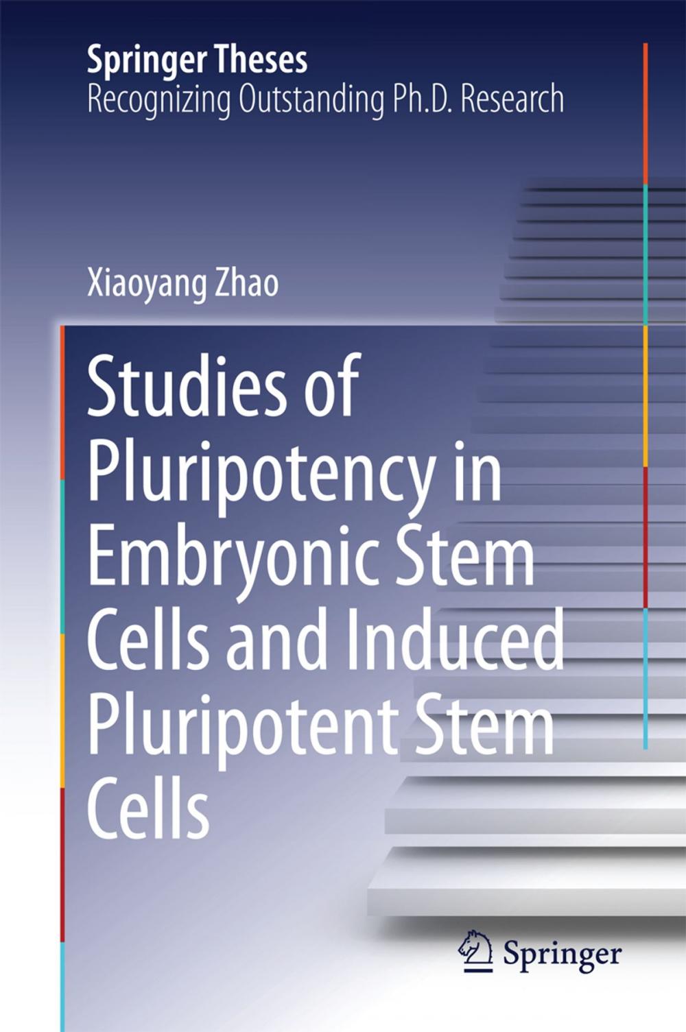 Big bigCover of Studies of Pluripotency in Embryonic Stem Cells and Induced Pluripotent Stem Cells