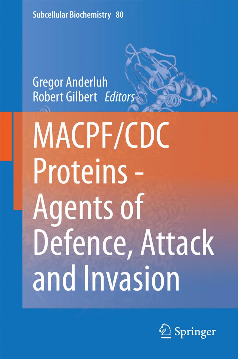 Big bigCover of MACPF/CDC Proteins - Agents of Defence, Attack and Invasion