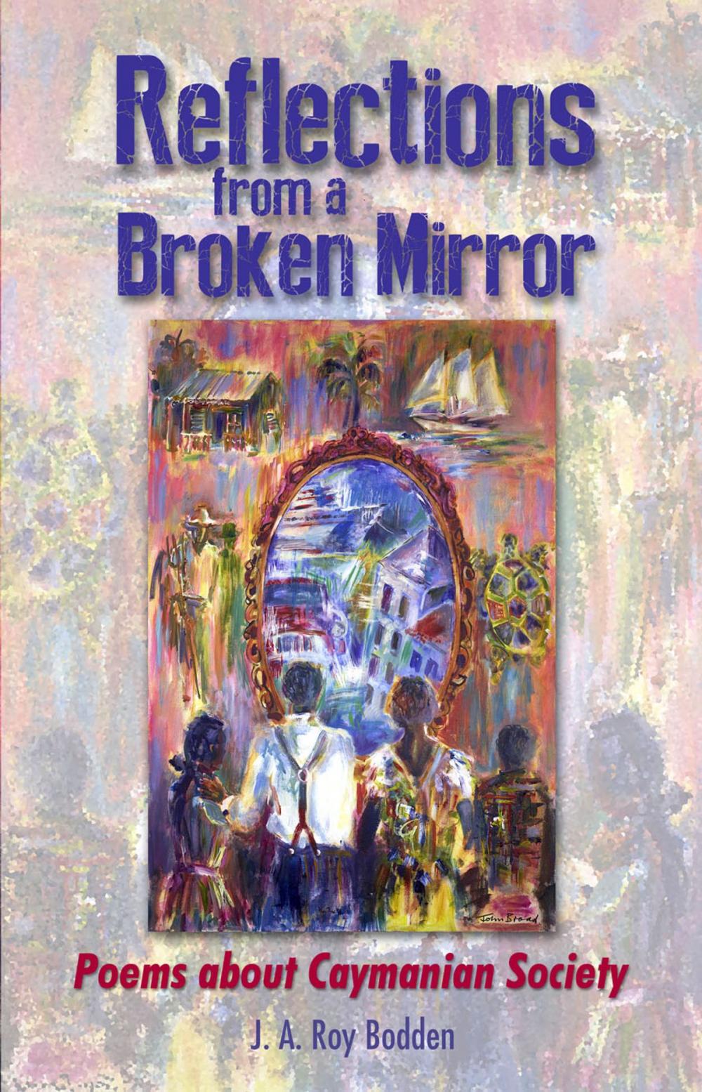 Big bigCover of Reflections from a Broken Mirror: Poems about Caymanian Society