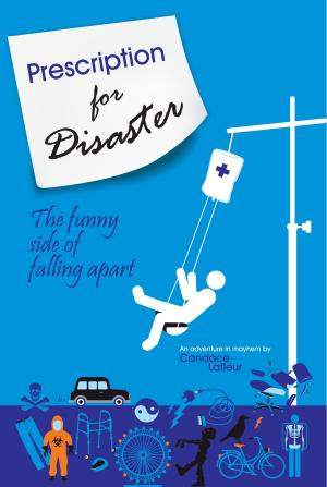 Cover of Prescription for Disaster: The funny side of falling apart