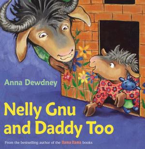 Cover of the book Nelly Gnu and Daddy Too by Kit Chase