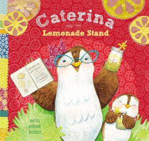 Cover of the book Caterina and the Lemonade Stand by Veera Hiranandani