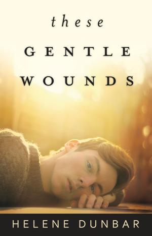 Cover of the book These Gentle Wounds by Crissa-Jean Chappell