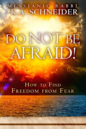 Cover of the book Do Not Be Afraid! by R.W. Schambach, Donna Schambach