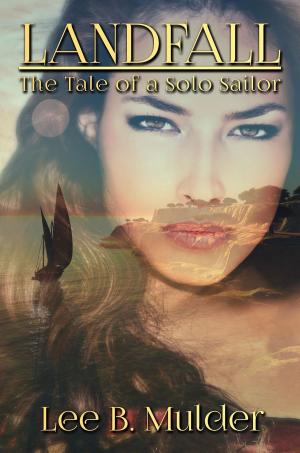 Cover of the book Landfall: The Tale of the Solo Sailor by Christian von Aster