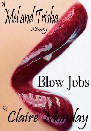 Cover of the book Mel and Trisha: Blowjobs by T R Morris