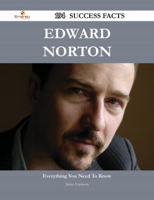 Cover of the book Edward Norton 194 Success Facts - Everything you need to know about Edward Norton by Lloyd Anna