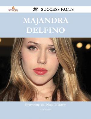 Cover of the book Majandra Delfino 37 Success Facts - Everything you need to know about Majandra Delfino by Sarah Joseph
