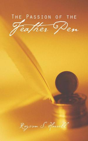 Cover of the book The Passion of the Feather Pen by Lynn Tolliver jr.